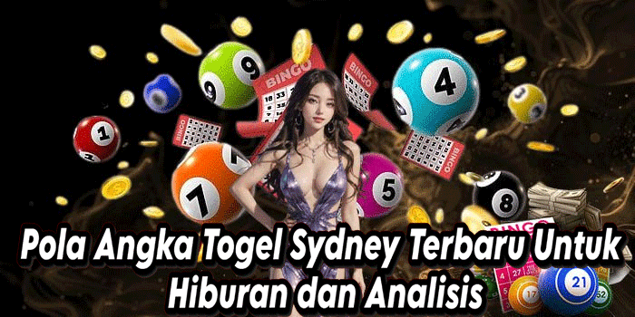 Pola Angka Togel Sydney Terbaru Untuk Hiburan dan Analisis