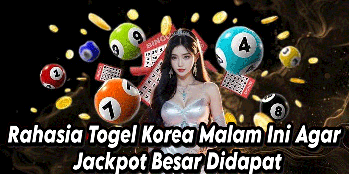 Rahasia Togel Korea Malam Ini Agar Jackpot Besar Didapat