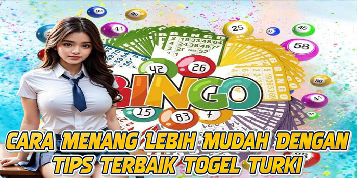 Cara Menang Lebih Mudah Dengan Tips Terbaik Togel Turki