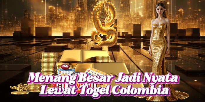Menang Besar Jadi Nyata Lewat Togel Colombia
